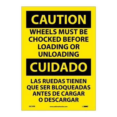 National Marker Co Bilingual Vinyl Sign - Caution Wheels Must Be Chocked Before Loading Unloading ESC70PB